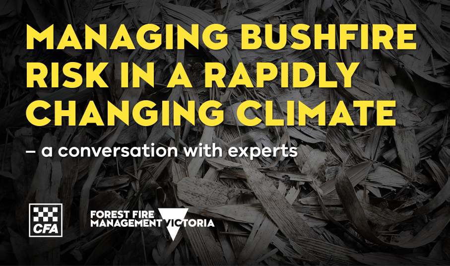 Managing bushfire risk in a rapidly changing climate - a conversation with experts